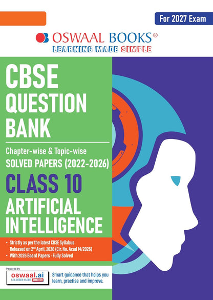 Oswaal CBSE Class 10 Artificial Intelligence Question Bank | Chapter & Topic-wise Solved Papers (2017–2026) | Based on Latest Syllabus (April 2026) | Includes 2026 Papers | For 2027 Exam