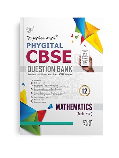 Together with CBSE Question Bank Class 12 Mathematics (Phygital Edition) 2024-25 (Chapterwise & Topicwise)