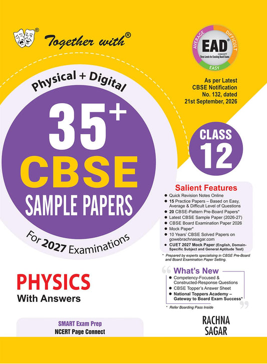 Together with 35+ CBSE Sample Papers Class 12 Physics 2026-27| 15 Easy Average Difficult (EAD) Sample Papers Physical + Digital Edition| As per SQP released on 21 Sep 2026 | CBSE Topper Sheet