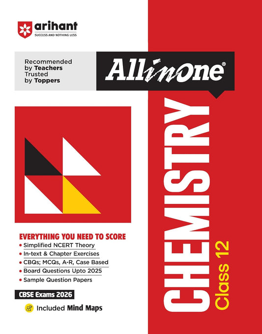 Arihant All in One Chemistry Class 12 for CBSE Exams 2025-26 | Revised Edition as per latest syllabus | Simplified Theory, All Types of Exam Pattern Questions, CBQs, MCQs, A-R, Case Based, Sample Question Papers, Mind Maps
