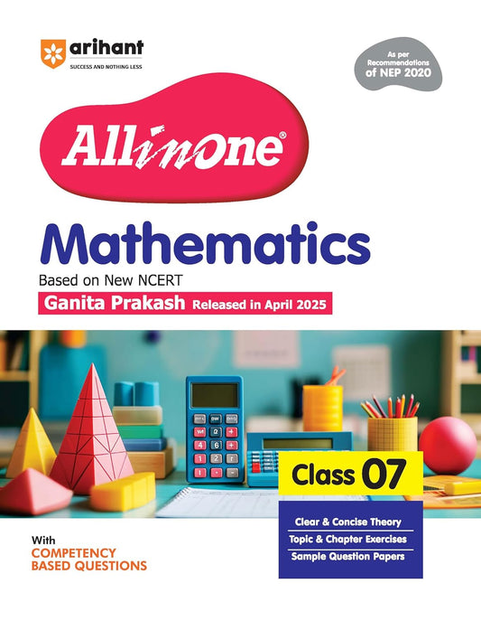 Arihant All in One Mathematics Class 7 for CBSE Exam 2025-26 | Latest NCERT-Based Book | Full Syllabus Coverage with Chapterwise Theory, Grammar, Writing, Practice & Sample Papers