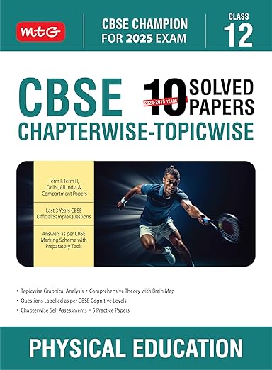 MTG CBSE 10 Years (2024-2015) Chapterwise Topicwise Solved Papers Class 12 Physical Education (PYQ) Book - CBSE Champion For 2025 Exam | CBSE Question Bank With Sample Papers (Based on Latest Pattern) [Paperback] MTG Editorial Board