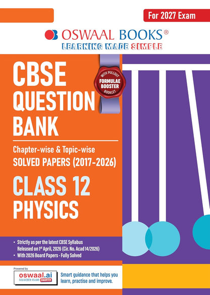 Oswaal CBSE Class 12 Physics Question Bank | Chapter & Topic-wise Solved Papers (2017–2026) | Based on Latest Syllabus (April 2026) | Includes 2026 Papers | For 2027 Exam
