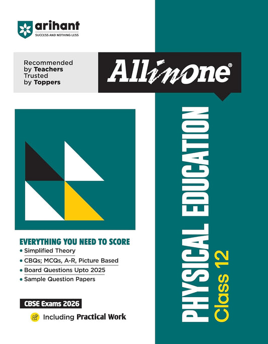 Arihant All in One Physical Education Class 12 for CBSE Exams 2025-26 | Revised Edition as per latest syllabus | Simplified Theory, All Types of Exam Pattern Questions, CBQs, MCQs, A-R, Case Based, Sample Question Papers, Practical Work