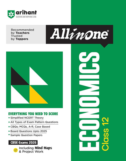 Arihant All in One Economics Class 12 for CBSE Exams 2025-26 | Simplified Theory, Topicwise Illustrations & Practice Questions, All Types of Exam Pattern Questions, CBQs, MCQs, A-R, Case Based, Sample Question Papers, Board Questions Upto 2025