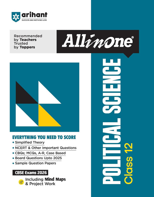 Arihant All in One Political Science Class 12 for CBSE Exams 2025-26 | Simplified Theory, All Types of Exam Pattern Questions, CBQs, MCQs, A-R, Case Based, Sample Question Papers, Board Questions Upto 2025, Mind Maps, & Project Work