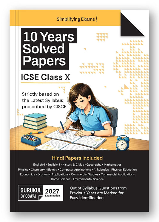 Gurukul by Oswal ICSE 10 Years Solved Papers Class 10 Exam 2027 | Yearwise Board Papers 2016–2026 | Physics, Chemistry, Maths, Biology, History &Civics, Geography, English I & II,Hindi|Latest Syllabus