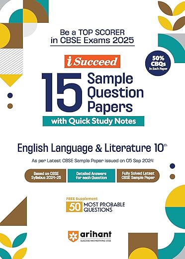 Arihant I Succeed 15 Sample Question Papers for English Language Class 10th | As per latest CBSE Sample Paper issued on 5 Sept. 2024 | 50% CBQs in each paper | Detailed Answers with Step Marking | Fully Solved Latest CBSE Sample Paper 