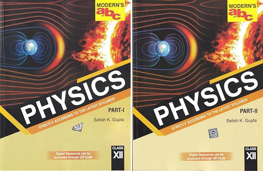 Modern's ABC+ Physics (Part I & II) for Class 12 - by Satish K. Gupta (2024-25 Examination)