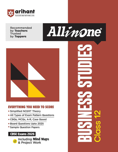 Arihant All in One Business Studies Class 12 for CBSE Exams 2025-26 | Simplified Theory, Topicwise Illustrations & Practice Questions, All Types of Exam Pattern Questions, CBQs, MCQs, A-R, Case Based, Sample Question Papers, Board Questions Upto 2025