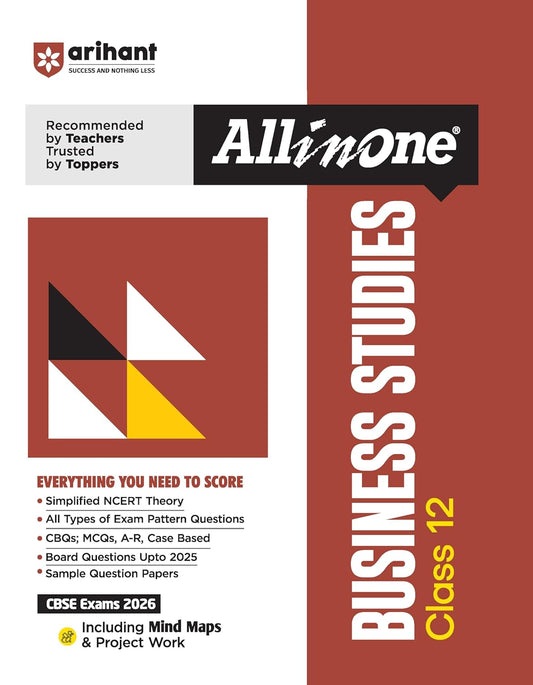 Arihant All in One Business Studies Class 12 for CBSE Exams 2025-26 | Simplified Theory, Topicwise Illustrations & Practice Questions, All Types of Exam Pattern Questions, CBQs, MCQs, A-R, Case Based, Sample Question Papers, Board Questions Upto 2025