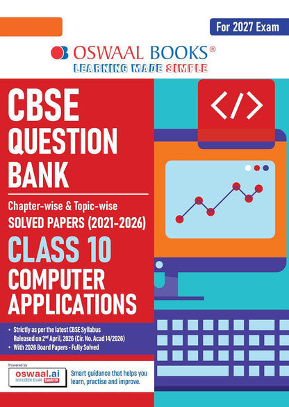 Oswaal CBSE Class 10 Computer Applications Question Bank | Chapter & Topic-wise Solved Papers (2017–2026) | Based on Latest Syllabus (April 2026) | Includes 2026 Papers | For 2027 Exam