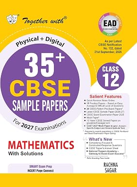 Together with 35+ CBSE Sample Papers Class 12 Mathematics 2026-27| 15 Easy Average Difficult (EAD) Sample Papers Physical + Digital Edition| As per SQP released on 21 Sep 2026 | CBSE Topper Sheet