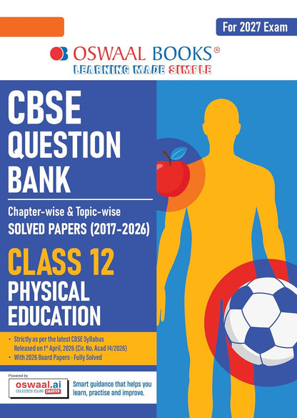 Oswaal CBSE Class 12 Physical Education Question Bank | Chapter & Topic-wise Solved Papers (2017–2026) | Based on Latest Syllabus (April 2026) | Includes 2026 Papers | For 2027 Exam