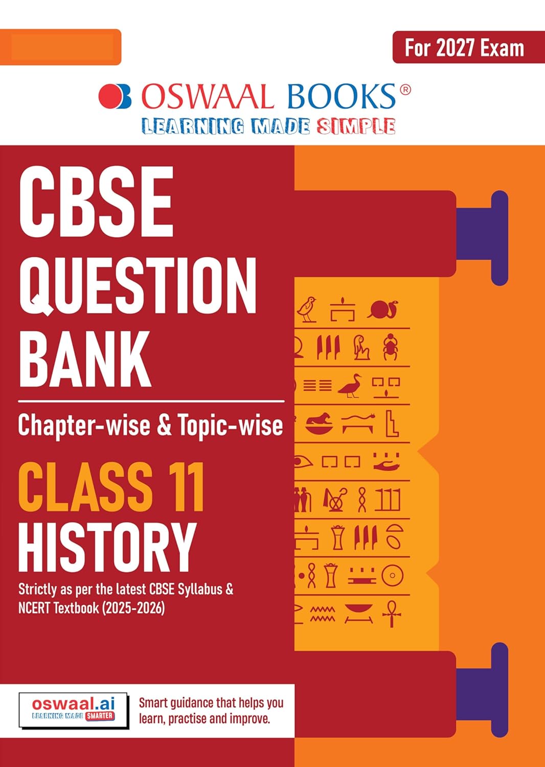 Oswaal CBSE Class 11 History Question Bank | Chapter & Topic-wise Solved Papers (2017–2026) | Based on Latest Syllabus (April 2026) | Includes 2026 Papers | For 2027 Exam