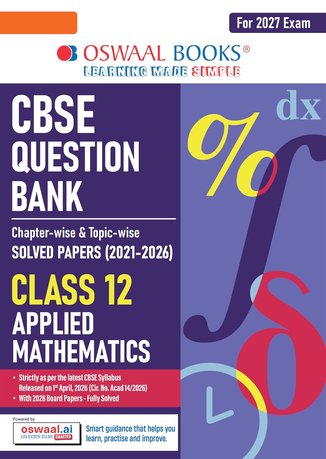Oswaal CBSE Class 12 Applied Mathematics Question Bank | Chapter & Topic-wise Solved Papers (2017–2026) | Based on Latest Syllabus (April 2026) | Includes 2026 Papers | For 2027 Exam