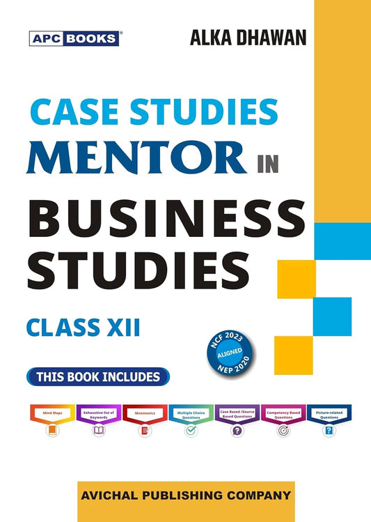 APC Case Studies Mentor in Business Studies for CBSE Class 12 | Latest Edition for 2026-27 Examination | School Books