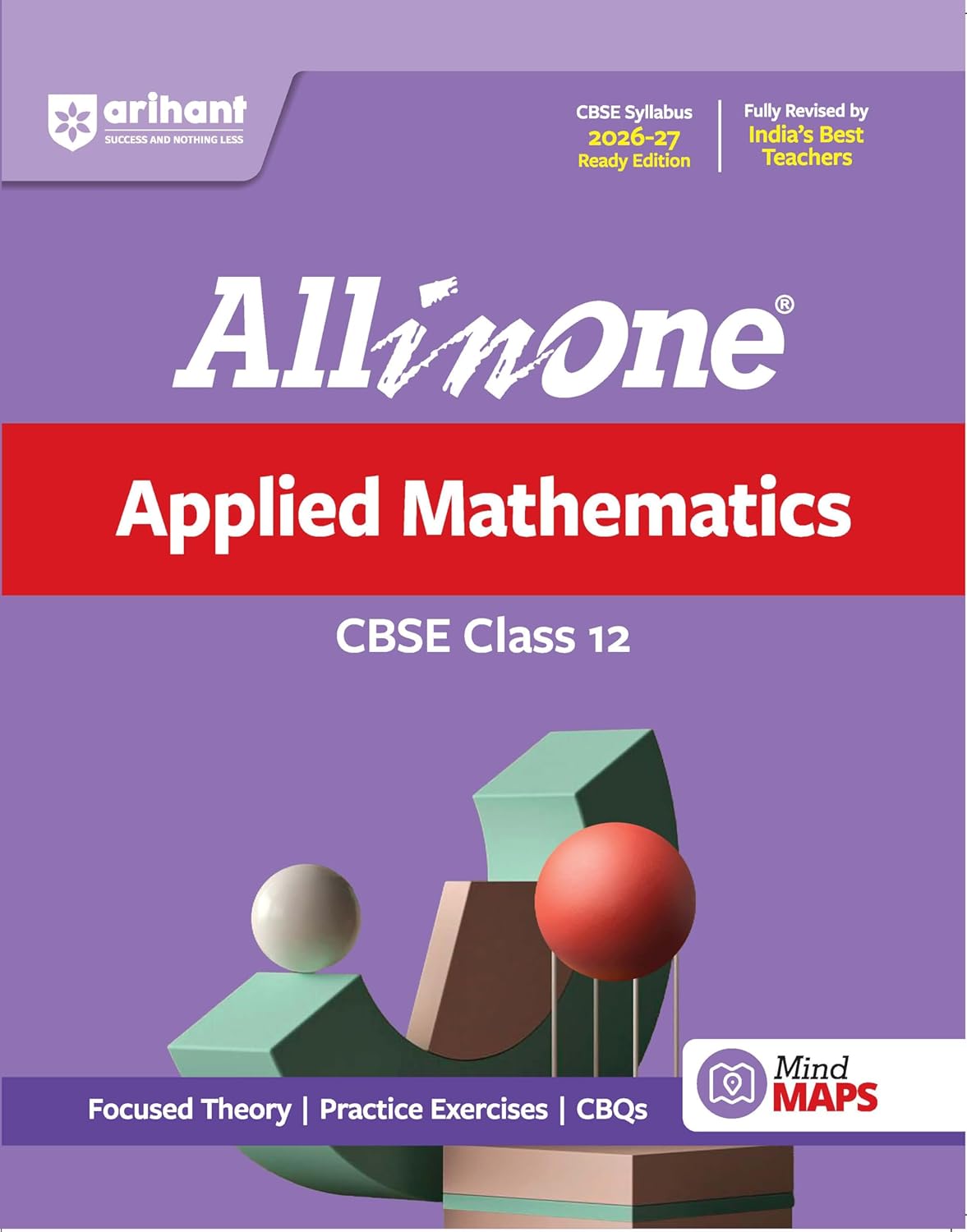 Arihant All in One Applied Mathematics Class 12 for CBSE Exam 2026-27 | NCERT Based Complete Theory, Practice Exercises, CBQs, A-R, Sample Papers & Mind Maps | Revised Edition as per Latest Syllabu