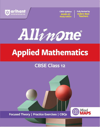 Arihant All in One Applied Mathematics Class 12 for CBSE Exam 2026-27 | NCERT Based Complete Theory, Practice Exercises, CBQs, A-R, Sample Papers & Mind Maps | Revised Edition as per Latest Syllabu