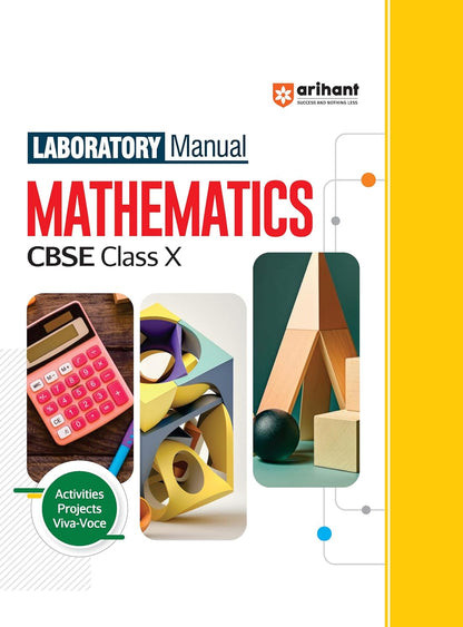 Arihant Laboratory Manual Mathematics for CBSE Class X (10th) | Complete Practical Book with Experiments, Viva Voce Questions & Answers | NCERT Compliant Lab Book (Copy)