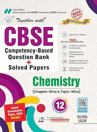 Together with CBSE Question Bank Chemistry Class 12 2026-27 | Competency-Based Solved Questions with Practice Papers & Solved 2026 Board Question Paper