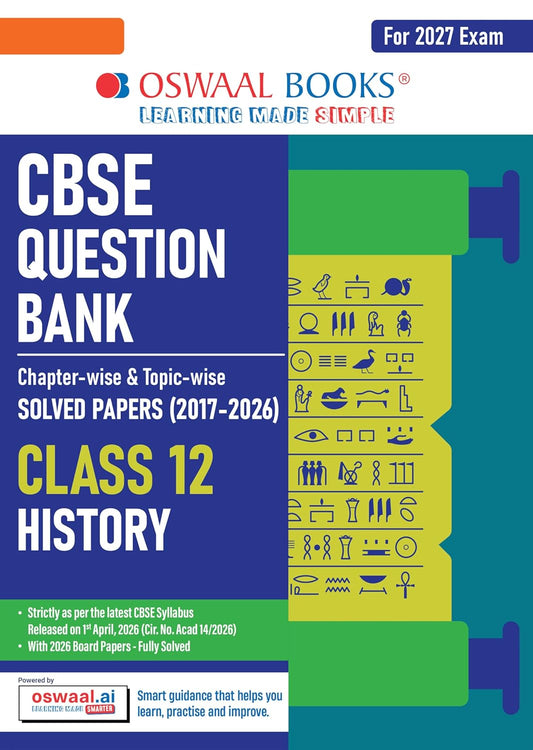 Oswaal CBSE Class 12 History Question Bank | Chapter & Topic-wise Solved Papers (2017–2026) | Based on Latest Syllabus (April 2026) | Includes 2026 Papers | For 2027 Exam