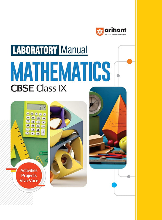 Arihant Laboratory Manual Mathematics for CBSE Class IX (9th) | Complete Practical Book with Experiments, Viva Voce Questions & Answers | NCERT Compliant Lab Book (Copy)