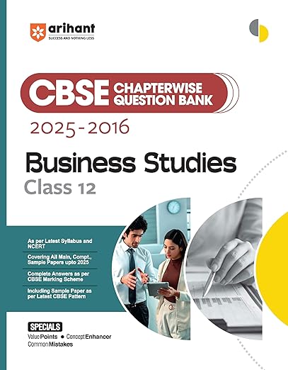 Arihant CBSE Chapterwise Question Bank 2025–2016 for Class 12 Business Studies | Latest Syllabus | Includes Solved Papers, Sample Papers, and CBSE Marking Scheme