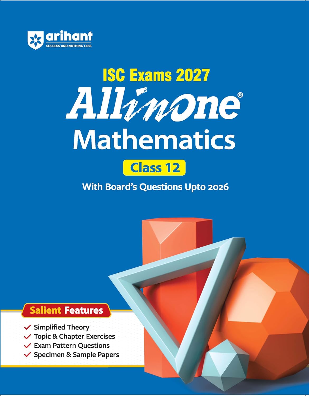 Arihant ISC All in One Mathematics Class 12 Exam 2027 | Complete Study Guide with Internal Assessment | Theory, Chapter Exercises, Sample Papers & Exam Questions