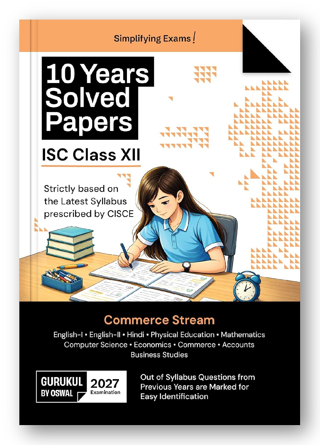 Gurukul by Oswal ISC Class 12 Commerce Stream 10 Years Solved Papers for 2027 Exam | Yearwise Board Papers 2016–2026 | Eng I & II, Hindi, Economics, Accounts, Commerce, BS, Math, Computer & Phy. Edu