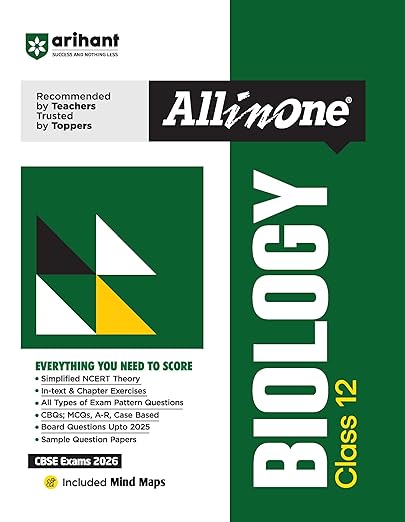 Arihant All in One Biology Class 12 for CBSE Exams 2025-26 | Simplified Theory, In Text & Chapter Exercises, All Types of Exam Pattern Questions, CBQs, MCQs, A-R, Case Based, Sample Question Papers, Board Questions Upto 2025, Mind Maps
