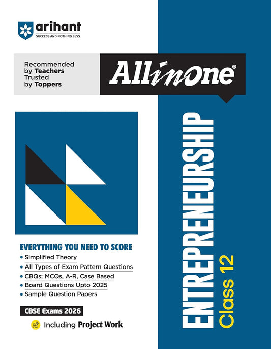Arihant All in One Entrepreneurship Class 12 for CBSE Exams 2025-26 | Revised Edition as per latest syllabus | Simplified Theory, All Types of Exam Pattern Questions, CBQs, MCQs, A-R, Case Based, Sample Question Papers, Project Work