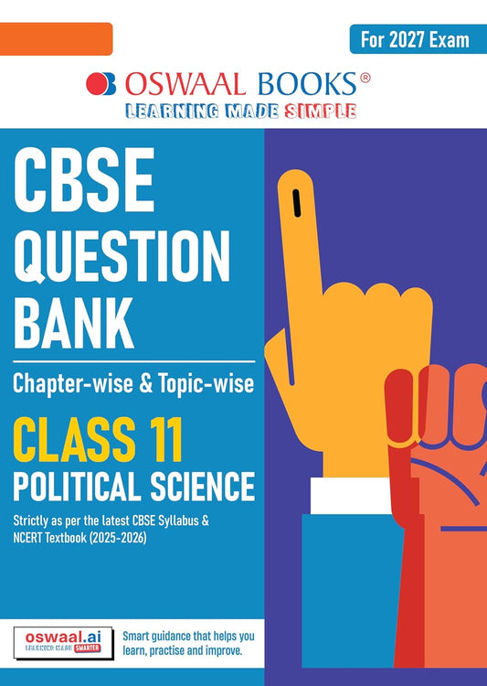 Oswaal CBSE Class 11 Political Science Question Bank | Chapter & Topic-wise Solved Papers (2017–2026) | Based on Latest Syllabus (April 2026) | Includes 2026 Papers | For 2027 Exam