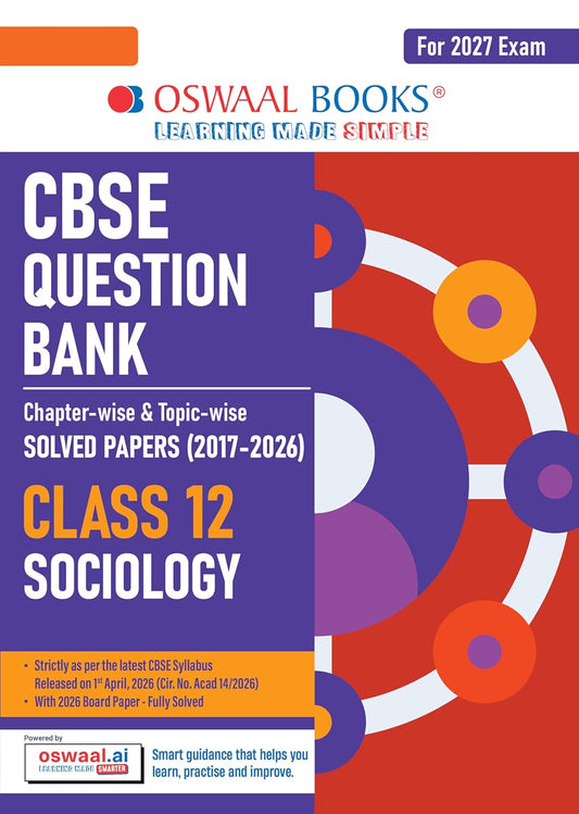 Oswaal CBSE Class 12 Sociology Question Bank | Chapter & Topic-wise Solved Papers (2017–2026) | Based on Latest Syllabus (April 2026) | Includes 2026 Papers | For 2027 Exam