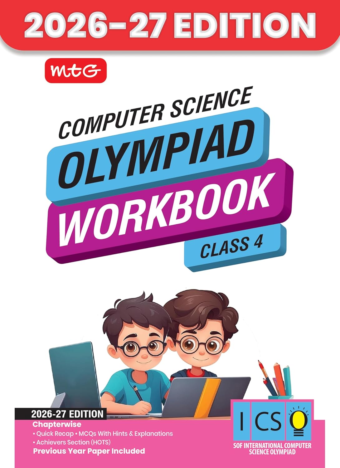 MTG International Computer Science Olympiad (ICSO) Workbook Class 4 - Chapter-wise MCQs, Quick Recap with Achievers Section - SOF Olympiad Books For 2026-27 Exam