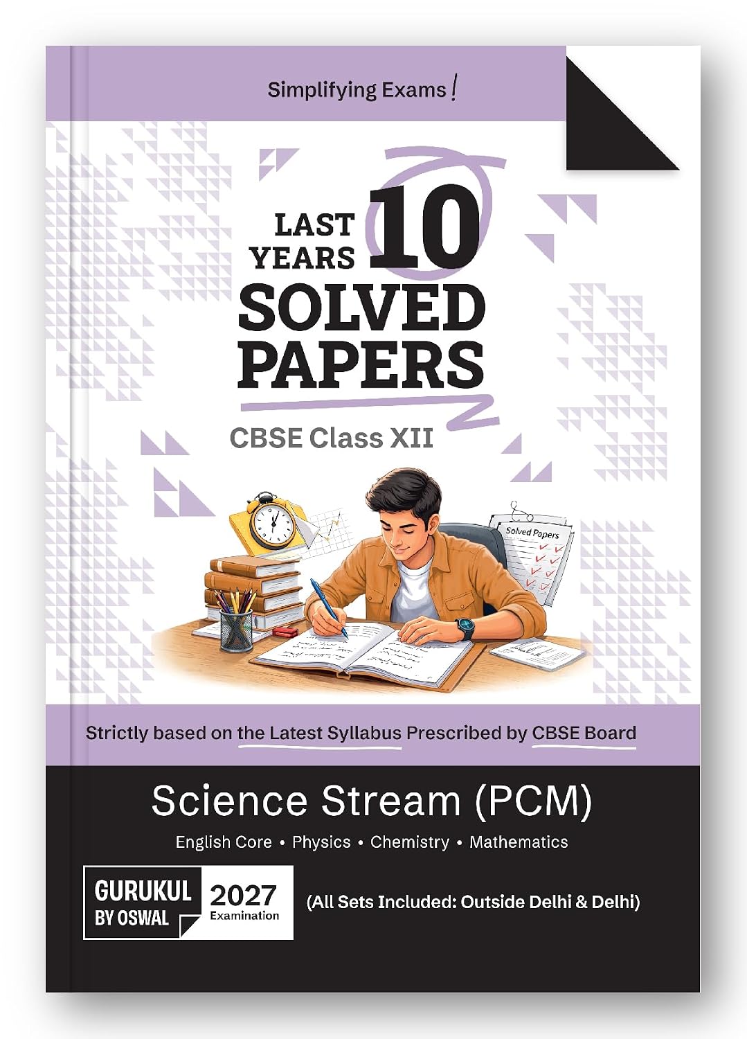 Gurukul by Oswal CBSE Class 12 Science Stream (PCM) 10 Years Solved Papers for 2027 Exam | Yearwise Board Papers 2017–2026 | Physics, Chemistry, Mathematics & English Core | All Sets Delhi & Outside