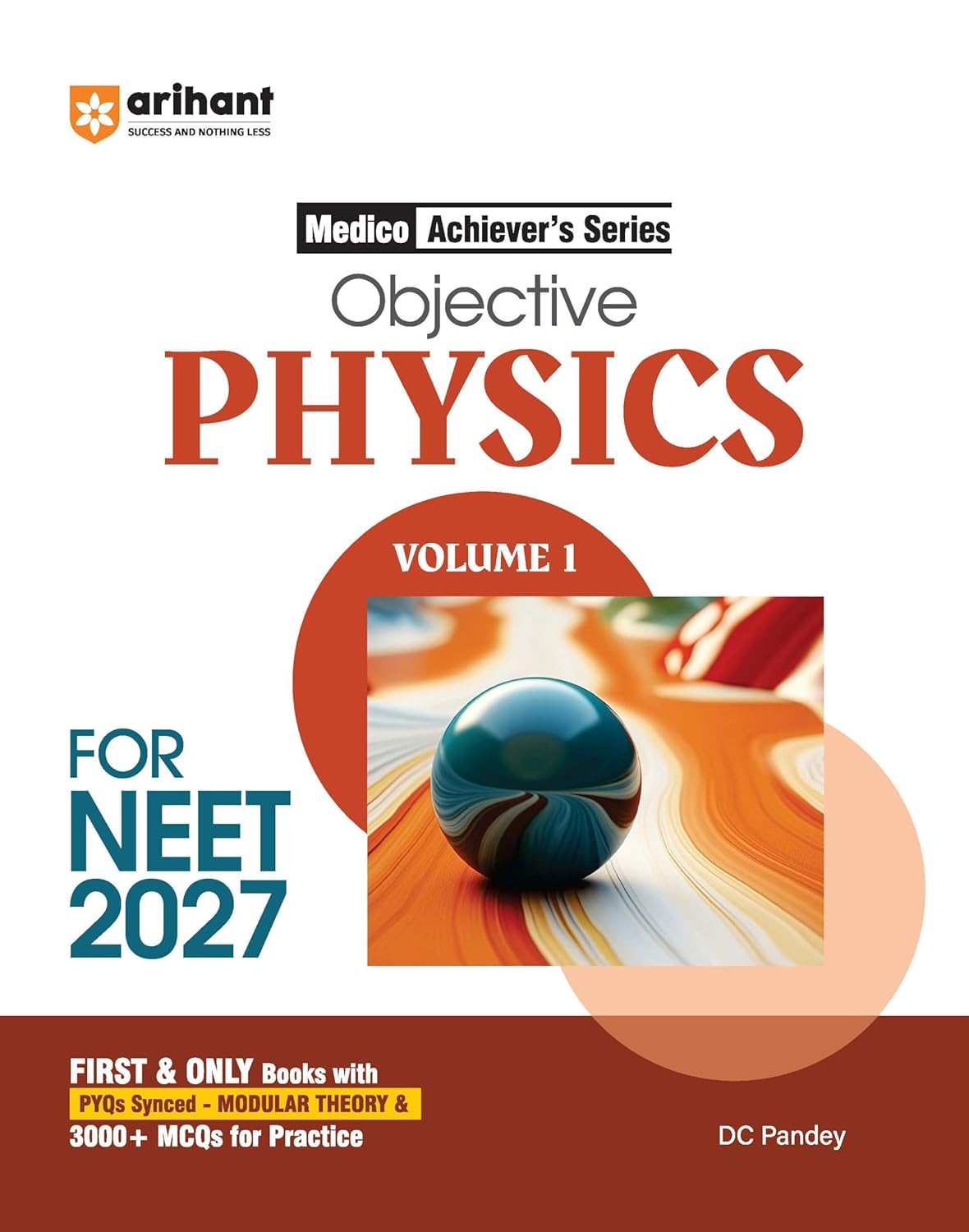 Arihant Objective Physics Volume 1 for NEET 2026-2027 | Medico Achiever’s Series | 3000+ MCQs with PYQs Synced Modular Theory | Fully Revised NEET Preparation Book by DC Pandey