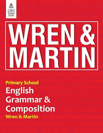 Primary School English Grammar and Composition - by Wren & Martin - 2024 Edition with New Updated Syllabus