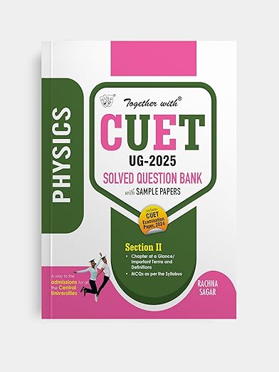 Together With CUET UG Entrance Exam Books 2025 Physics Solved Question Bank With Sample Paper (Central University Based Pattern)