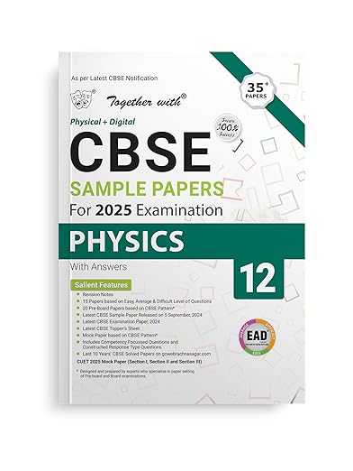 Together with CBSE EAD Sample Paper Class 12 Physics (Physical + Digital) for Board Exam 2025