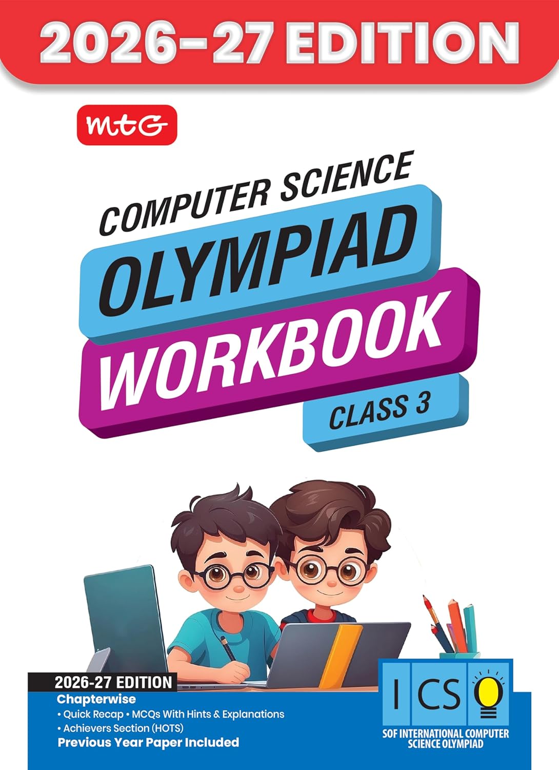 MTG International Computer Science Olympiad (ICSO) Workbook Class 3 - Chapter-wise MCQs, Quick Recap with Achievers Section - SOF Olympiad Books For 2026-27 Exam