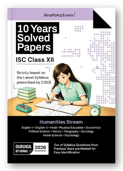 Gurukul by Oswal ISC Class 12 Humanities Stream 10 Years Solved Papers for 2027 Exam | Yearwise Board Papers 2016–2026 | English I & II, Hindi, Economics, Political Science, History, Geography, Etc.
