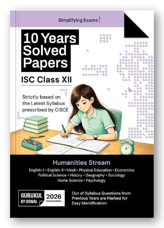 Gurukul by Oswal ISC Class 12 Humanities Stream 10 Years Solved Papers for 2027 Exam | Yearwise Board Papers 2016–2026 | English I & II, Hindi, Economics, Political Science, History, Geography, Etc.