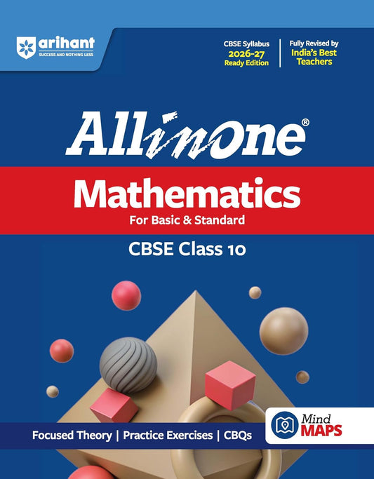 Arihant All in One Mathematics Class 10 for CBSE Exam 2026-27 | NCERT Based Complete Theory, Practice Exercises, CBQs, A-R, Sample Papers & Mind Maps | Revised Edition as per Latest Syllabu