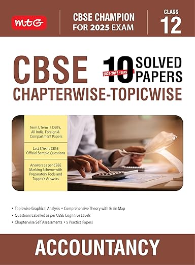 MTG CBSE 10 Years (2024-2015) Chapterwise Topicwise Solved Papers Class 12 Accountancy (PYQ) Book - CBSE Champion For 2025 Exam | CBSE Question Bank With Sample Papers (Based on Latest Pattern) 