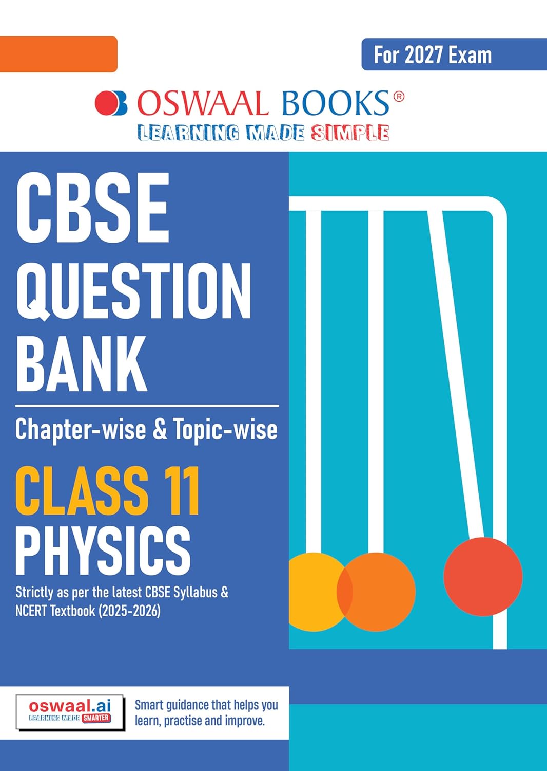 Oswaal CBSE Class 11 Physics Question Bank | Chapter & Topic-wise Solved Papers (2017–2026) | Based on Latest Syllabus (April 2026) | Includes 2026 Papers | For 2027 Exam