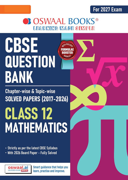 Oswaal CBSE Class 12 Mathematics Question Bank | Chapter & Topic-wise Solved Papers (2017–2026) | Based on Latest Syllabus (April 2026) | Includes 2026 Papers | For 2027 Exam