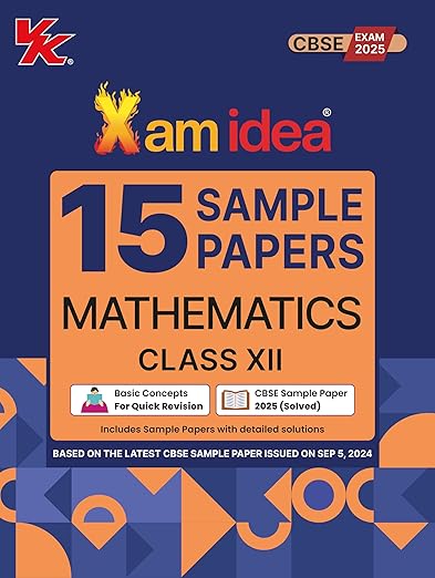 Xam idea Sample Papers Simplified Mathematics | Class 12 for 2024 CBSE Board Exam | Based on NCERT | Latest Sample Papers 2024 (New paper pattern based on CBSE Sample Paper released on 8th September)