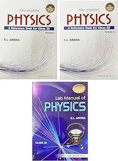 PHYSICS FOR CLASS -12 BY S. L. ARORA, VOL-I AND II, WITH LABORATORY MANUAL (SET OF 3 BOOKS)