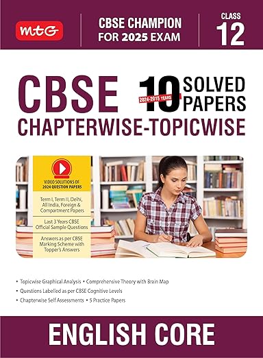 MTG CBSE 10 Years (2024-2015) Chapterwise Topicwise Solved Papers Class 12 English Core Book - CBSE Champion For 2025 Exam | CBSE Question Bank With Sample Papers | Video Solution of PYQs (Based on Latest Pattern)